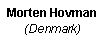 Zone de Texte: Morten Hovman
(Denmark)